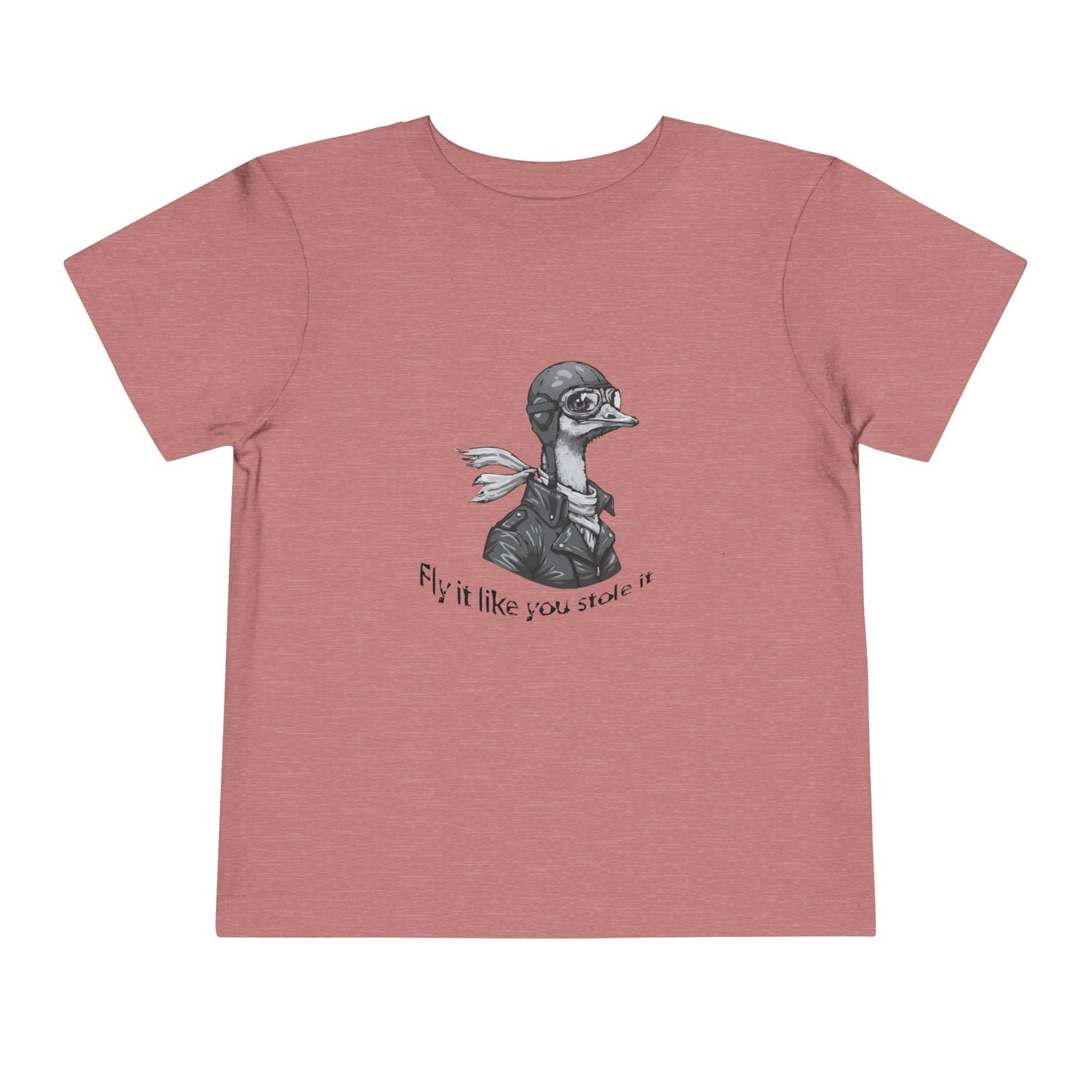 Fly it Like You Stole It - Toddler T-Shirt
