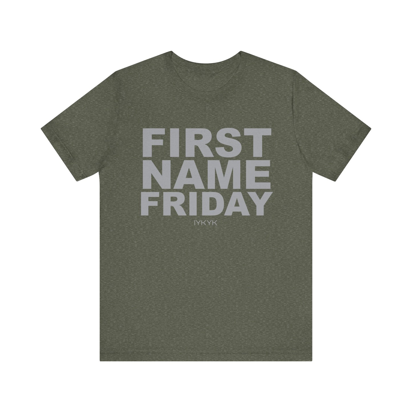 First Name Friday Unisex Tee