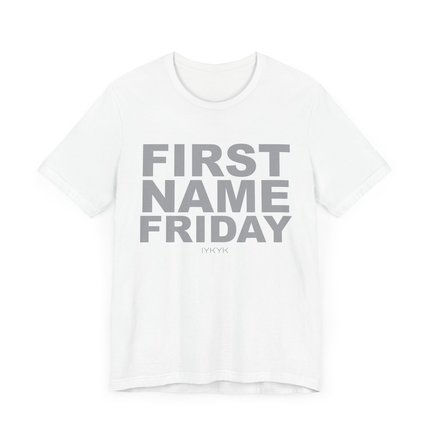 First Name Friday Unisex Tee