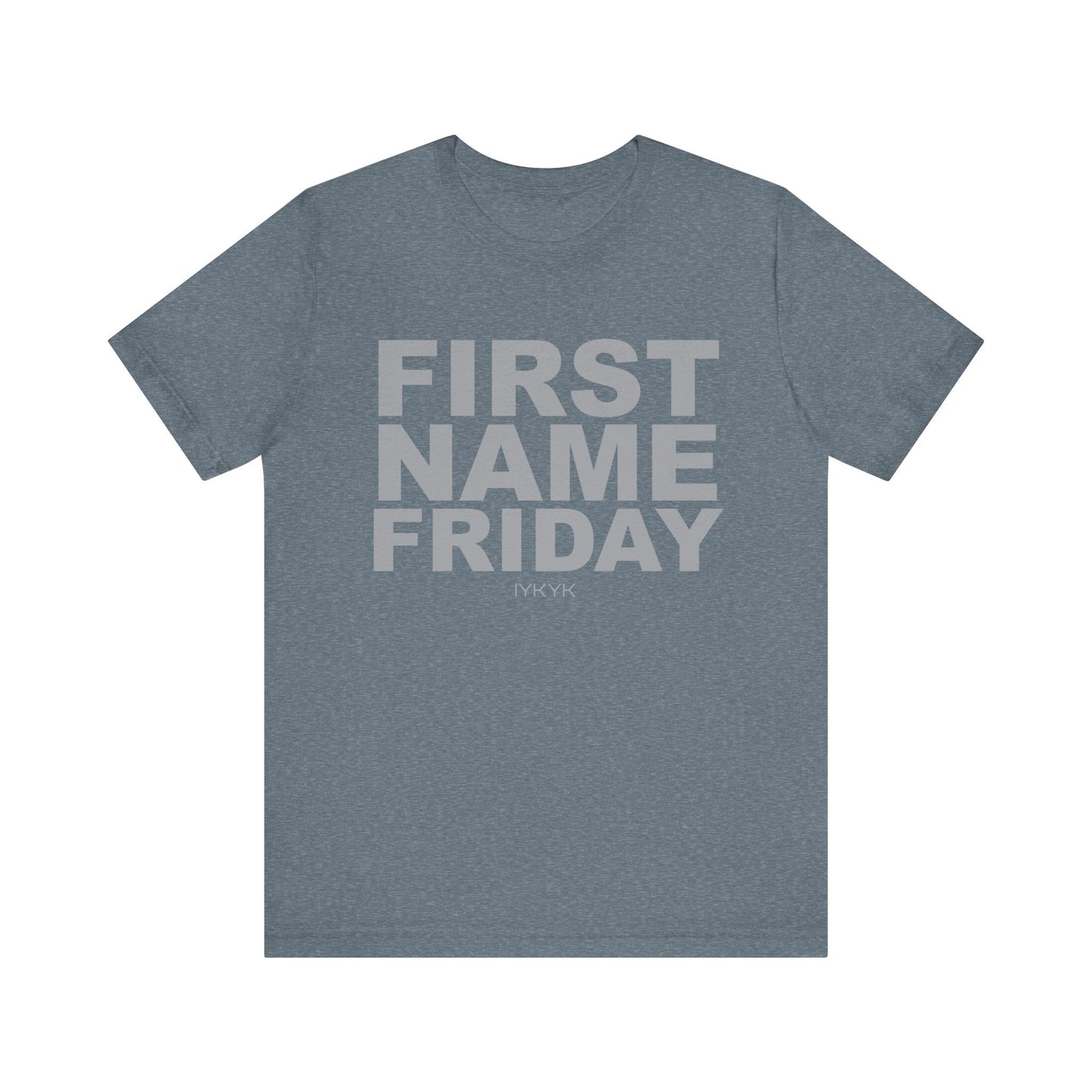 First Name Friday Unisex Tee