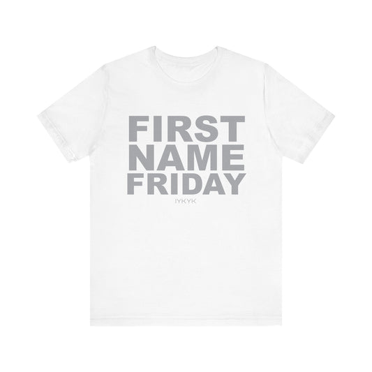 First Name Friday Unisex Tee