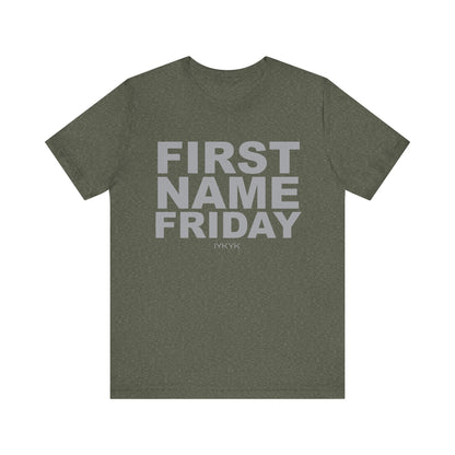 First Name Friday Unisex Tee