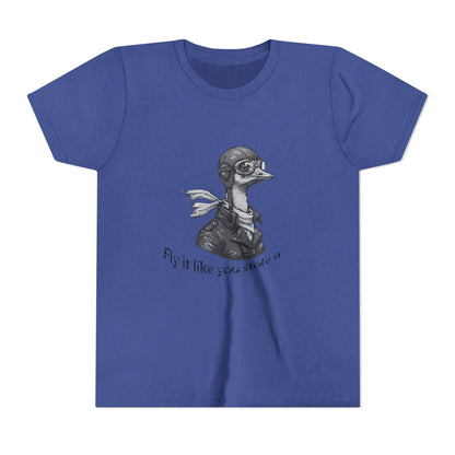 Fly it like you Stole it Ostrich - Youth T-Shirt