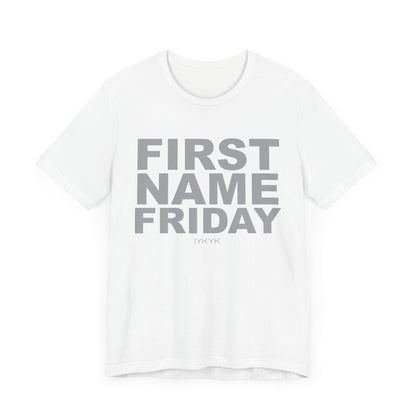First Name Friday Unisex Tee