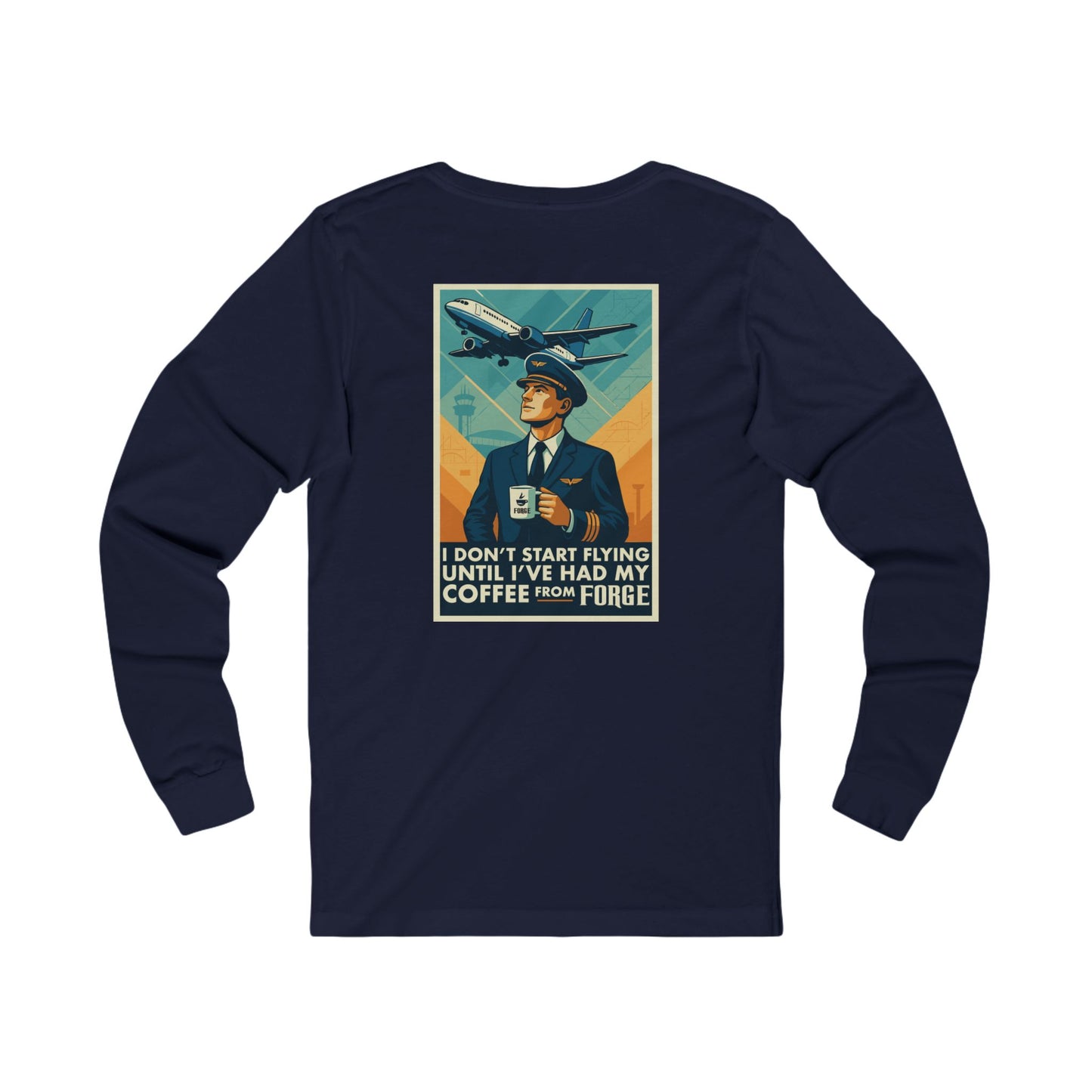 Long Sleeve Pilot Coffee Tee — "I Don't Start Flying Until I've Had My Coffee from Forge"
