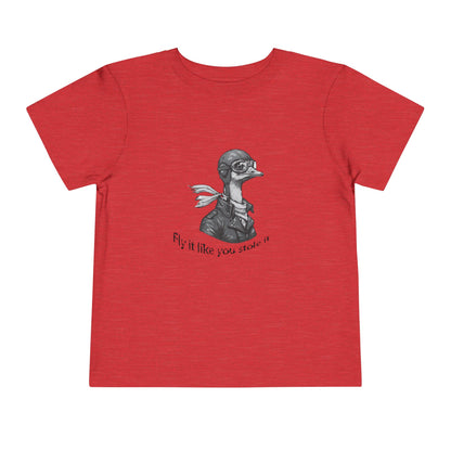 Fly it Like You Stole It - Toddler T-Shirt
