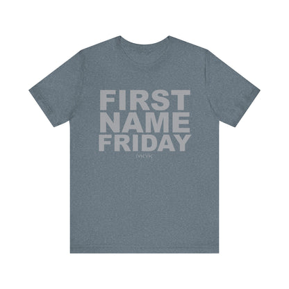First Name Friday Unisex Tee