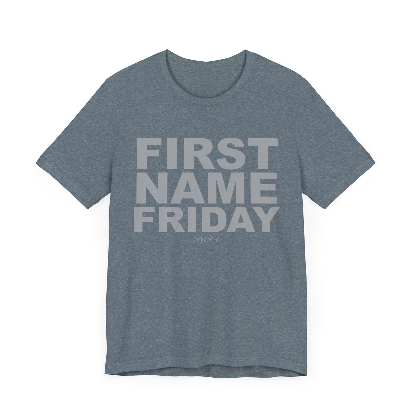 First Name Friday Unisex Tee