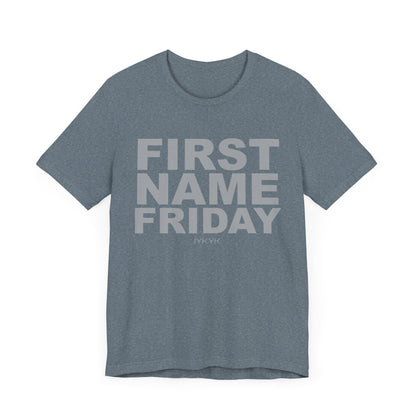 First Name Friday Unisex Tee