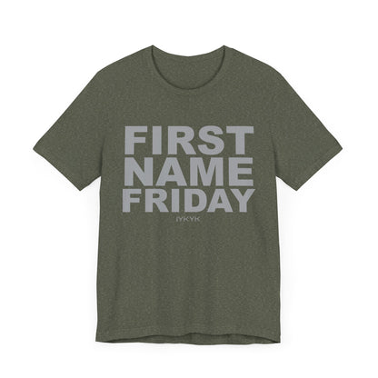 First Name Friday Unisex Tee